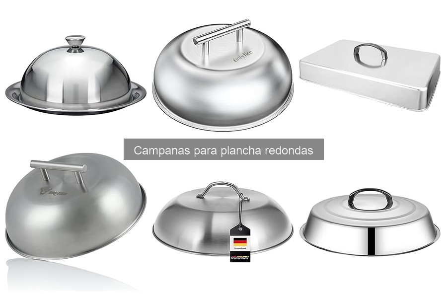 Alternativas a las Campanas para Plancha Redonda