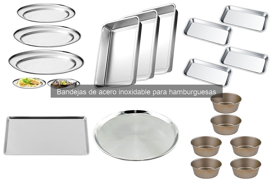 Cómo cuidar bandejas de acero inoxidable para hamburguesas