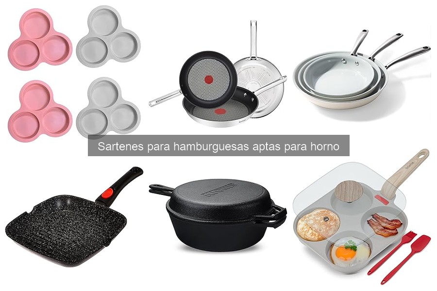 Comparativa de sartenes para hamburguesas aptas para horno