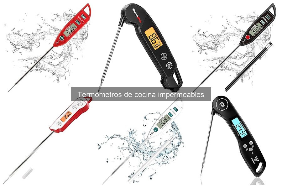 Diferencias entre termómetros de cocina tradicionales e impermeables