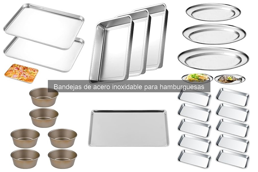 Mejores bandejas de acero inoxidable para hamburguesas